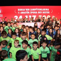Bursa'nın şampiyonlarına ve amatör spora dev destek