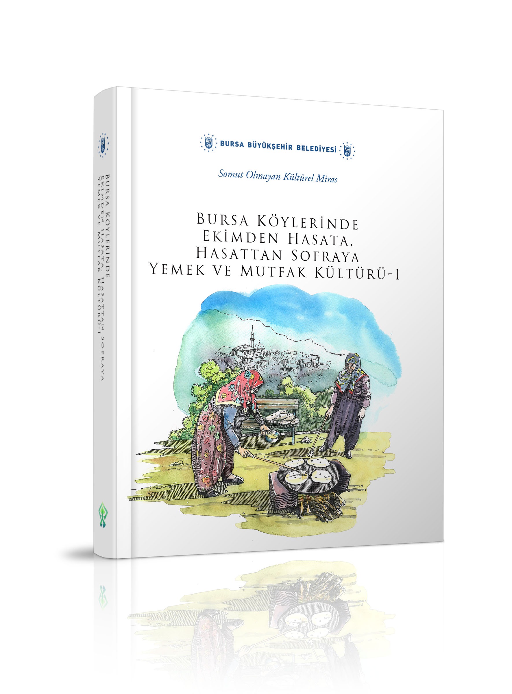 Bursa Köylerinde Ekimden Hasata Yemek Kültürü