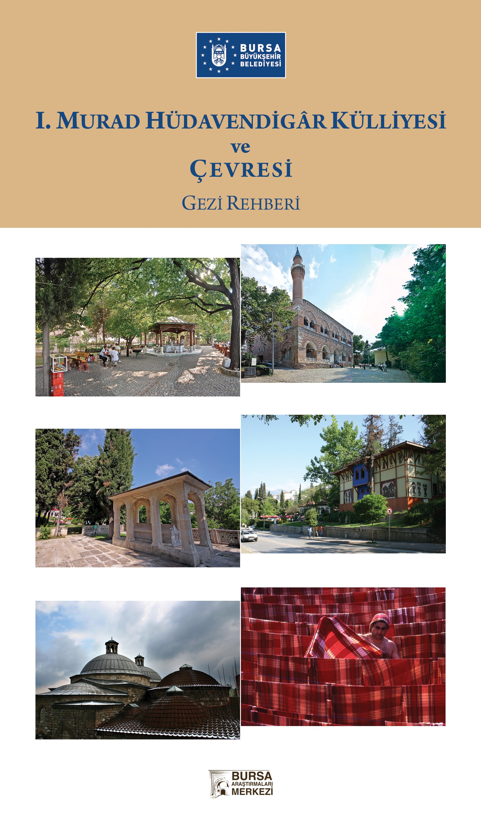 1. MURAD (HÜDAVENDİGAR) KÜLLİYESİ VE ÇEVRESİ GEZİ REHBER