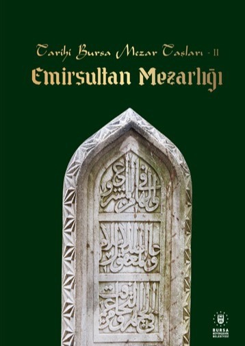 TARİHİ BURSA MEZAR TAŞLARI 2 - EMİRSULTAN MEZARLIĞI