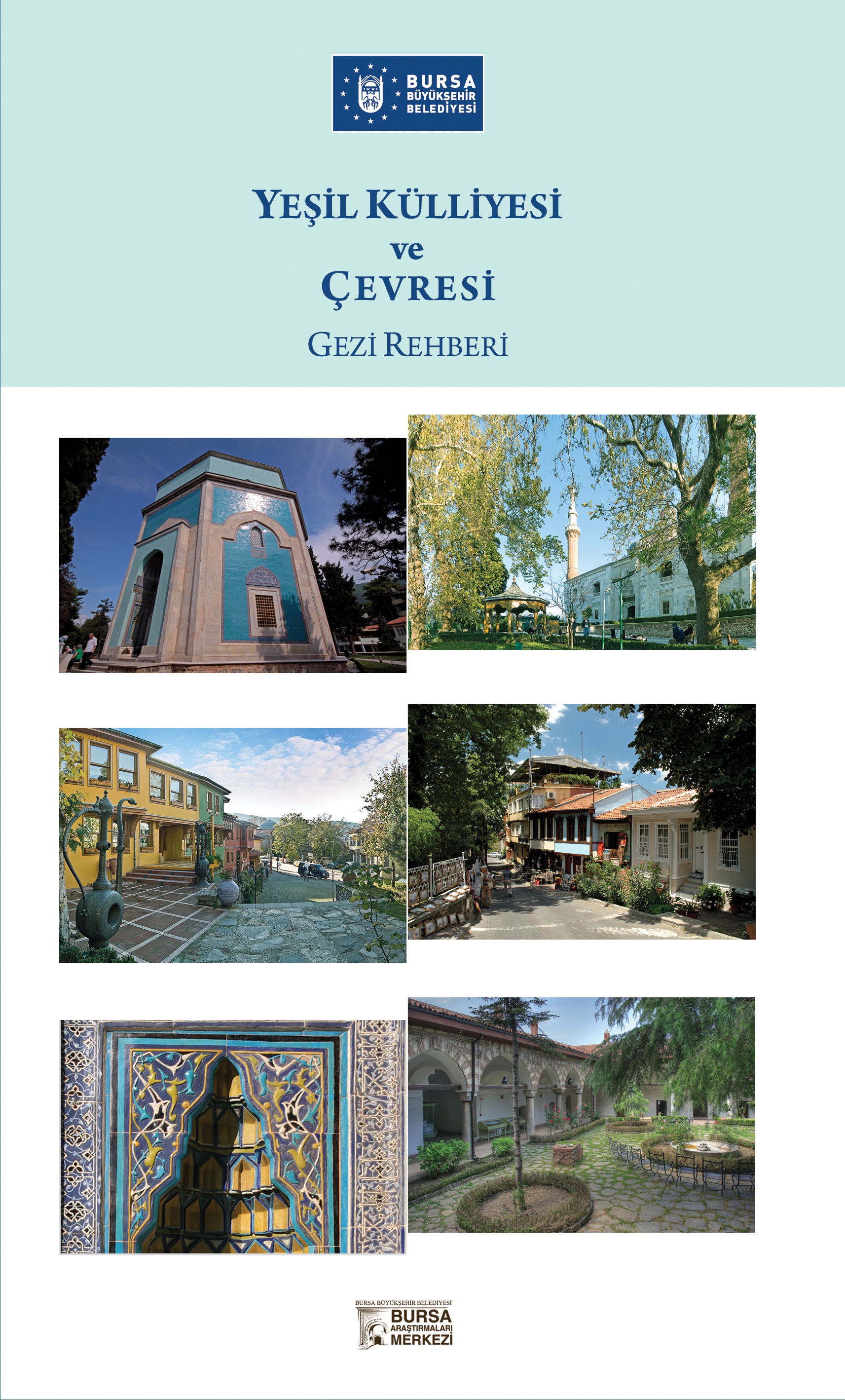 ÇELEBİ MEHMET (YEŞİL) KÜLLİYESİ VE ÇEVRESİ GEZİ REHBERİ