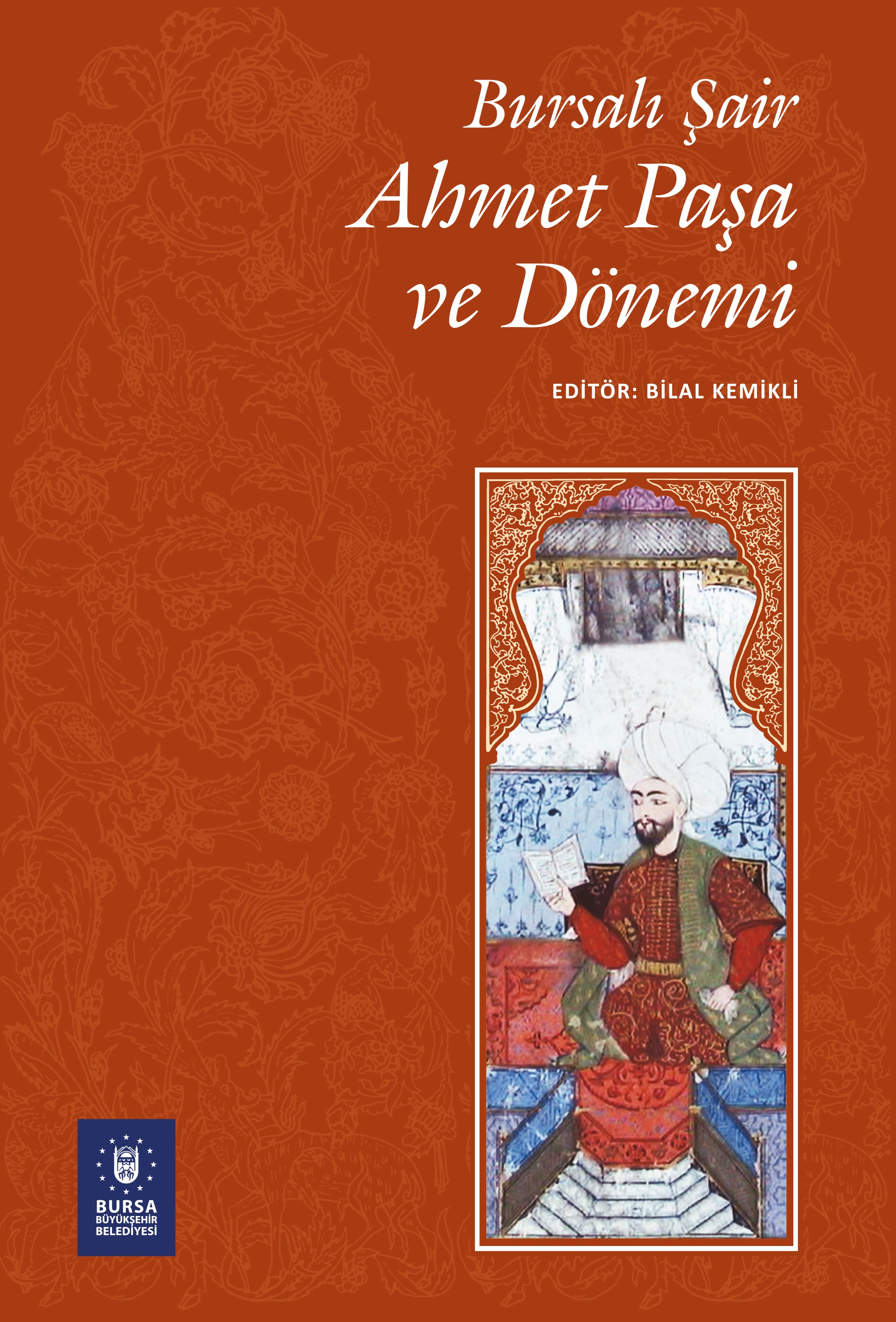 Bursalı Şair Ahmet Paşa ve Dönemi
