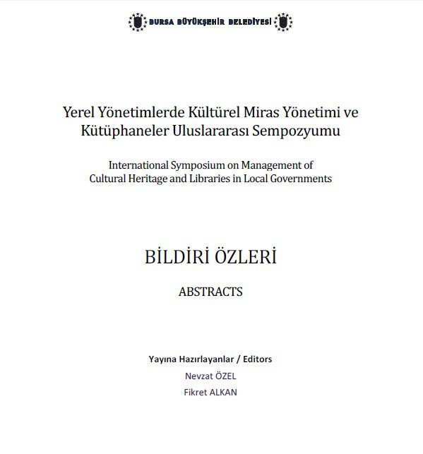 YEREL YÖNETİMLERDE KÜLTÜREL MİRAS YÖNETİMİ ve KÜTÜPHANELER ULUSLARARASI SEMPOZYUMU