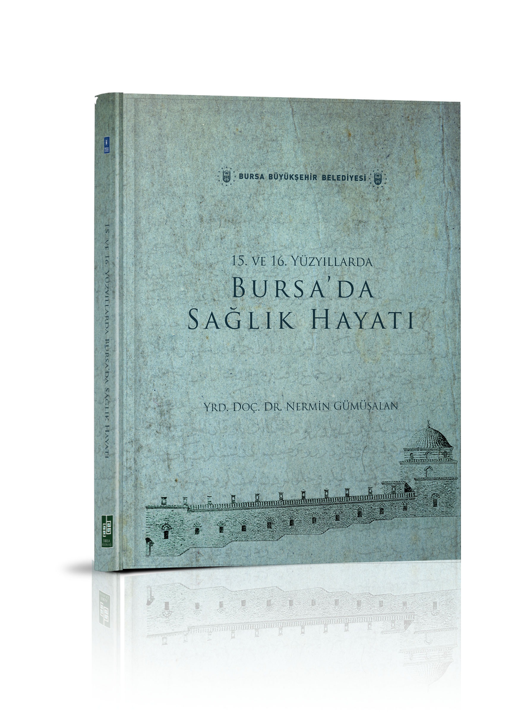 15. ve 16.yy'da BURSA'DA SAĞLIK HAYATI