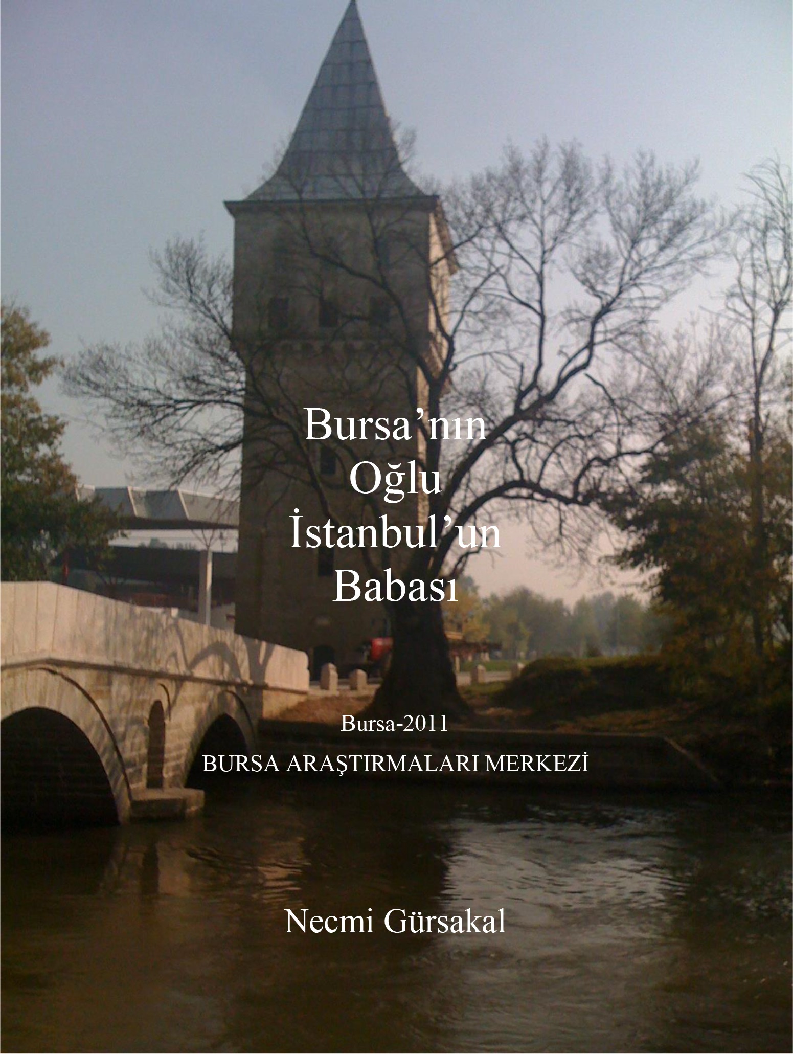 Bursa’nın Oğlu İstanbul’un Babası