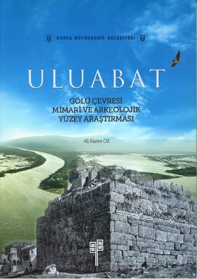 ULUABAT GÖLÜ ÇEVRESİMİMARİ ve ARKEOLOJİK YÜZEY ARAŞTIRMASI
